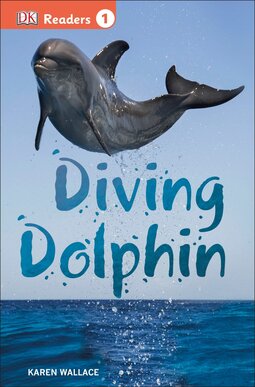 DK Readers L1: Diving Dolphin