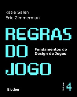 Regras do jogo: fundamentos do design de jogos