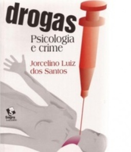 Drogas: Psicologia e Crime