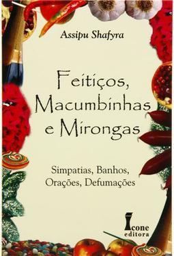 Feitiços, Macumbinhas e Mirongas