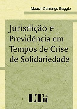 Jurisdição e previdência em tempos de crise de solidariedade