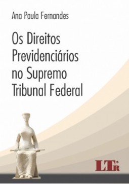 Os direitos previdenciários no Supremo Tribunal Federal