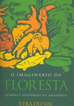 O Imaginário da Floresta: Lendas e Histórias da Amazônia