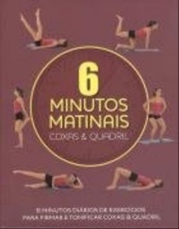 6 minutos matinais - Coxas a Quadril (6 Minutos Matinais)