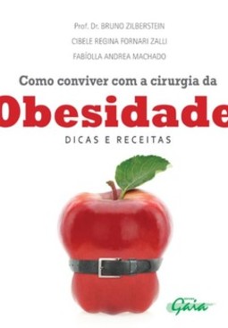 Como conviver com a cirurgia da obesidade: dicas e receitas