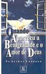 Quando Apareceu a Benignidade e o Amor de Deus