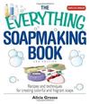 The Everything Soapmaking Book