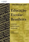Educação escolar brasileira: estrutura, administração e legislação
