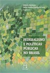 Federalismo e políticas públicas no Brasil