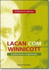 Lacan Com Winnicot: Espelhamento E Subjetivacao