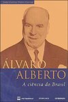 Álvaro Alberto: a Ciência do Brasil