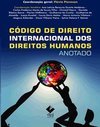 Código de Direito Internacional dos Direitos Humanos - Anotado