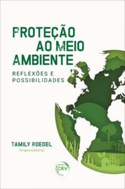 Proteção ao meio ambiente - Reflexões e possibilidades