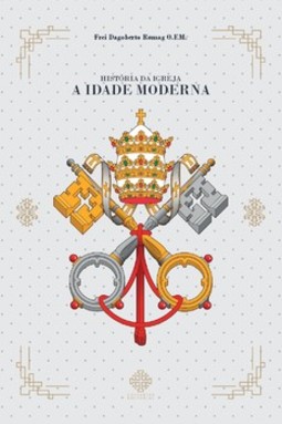 História da Igreja - A Idade Moderna