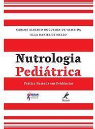 Nutrologia pediátrica: Prática baseada em evidências