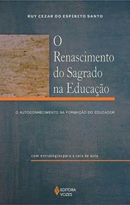 O renascimento do sagrado na educação: o autoconhecimento na formação do educador