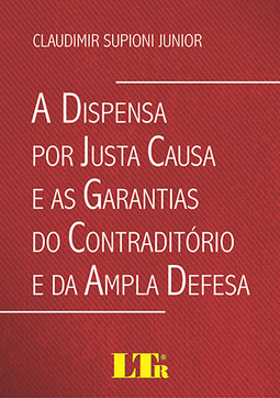 A dispensa por justa causa e as garantias do contraditório e da ampla defesa