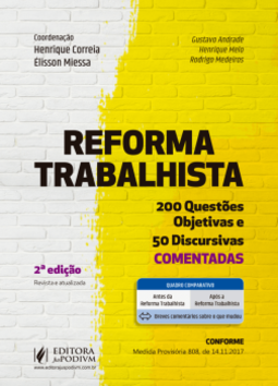 Reforma trabalhista: 200 questões objetivas e 50 discursivas comentadas