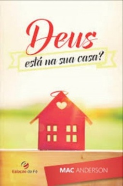 Deus está na sua casa?