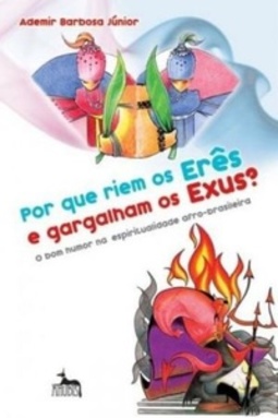 Por que riem os Erês e gargalham os Exus?