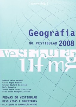 Geografia no vestibular 2008: provas do vestibular resolvidas e comentadas