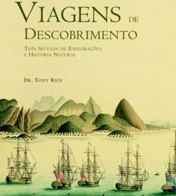 Viagens de Descobrimento: Três Séculos de Explorações e História ...