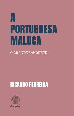 A portuguesa maluca: o grande banquete
