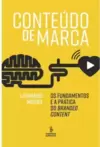 Conteúdo de Marca: os Fundamentos e a Prática do Branded Content