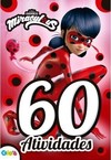 Miraculous Ladybug: 60 atividades