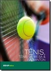 Tenis, Tenis De Mesa E Badminton