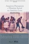 Arquivos Paroquiais e História Social na América Lusa