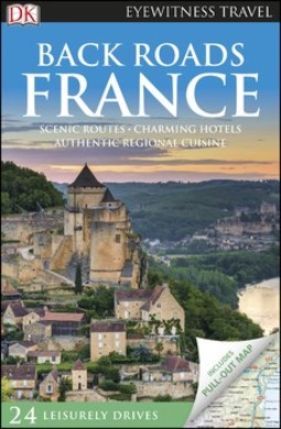 DK Eyewitness Back Roads France
