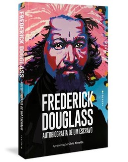 Frederick Douglass: Autobiografia de um escravo
