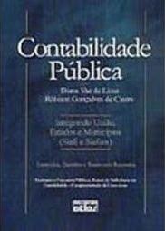 Contabilidade Pública: Integrando União, Estados e Municípios...