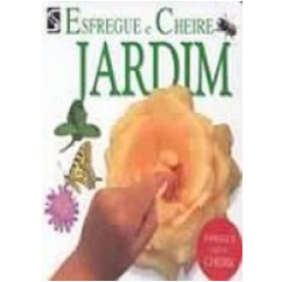 Esfregue e Cheire: Jardim
