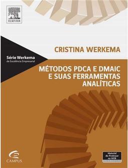 Métodos PDCA e DMAIC e suas ferramentas analíticas