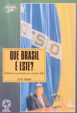 Que Brasil é Este?: Dilemas Nacionais do Século XXI