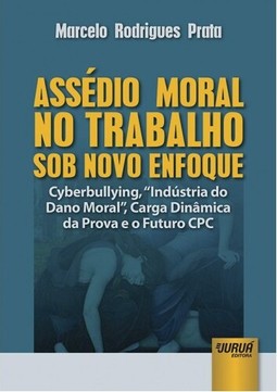 Assédio Moral no Trabalho sob Novo Enfoque