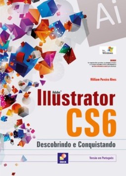 Adobe Illustrator CS6 - Versão em português: descobrindo e conquistando