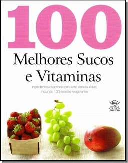 100 Melhores Sucos E Vitaminas