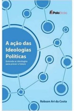 A ação das ideologias políticas