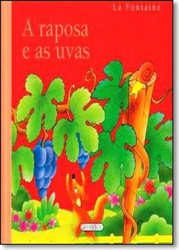 Fabulas De La Fontaine A Raposa E As Uvas