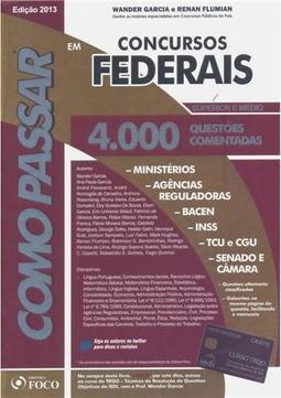 Como passar em concursos federais: Superior e médio - 4.000 questões comentadas