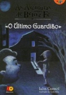 O Último Guardião (As Aventuras de Beto e Fê #1)