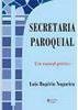 Secretaria Paroquial: um Manual Prático
