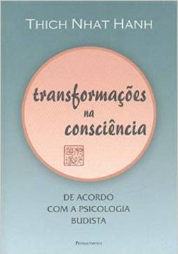 Transformações na Consciência: de Acordo com a Psicologia Budista