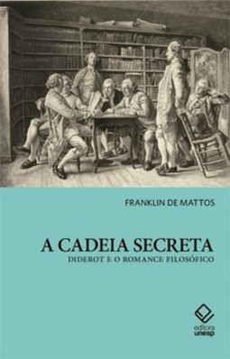 A cadeia secreta: Diderot e o romance filosófico