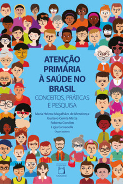 Atenção primária à saúde no Brasil: conceitos, práticas e pesquisa
