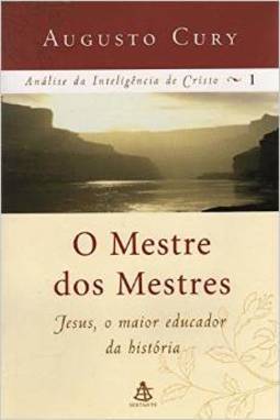 O Mestre Dos Mestres - Col. Análise Da Inteligência De Cristo