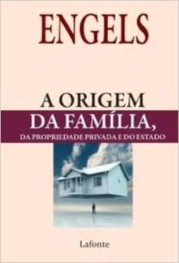 A origem da família, da propriedade privada e do Estado